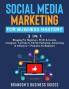 Social Media Marketing for Business Mastery (3 in 1): Blogging For Beginners Profit& Income Instagram YouTube& TikTok Marketing Advertising& Influencer+ Podcasts for Beginners