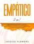 Empático (2 in 1): La guía práctica de supervivencia para empáticos y personas altamente sensibles con tal de curarse a sí mismos y prosperar en sus ... energía negativa y siempre se siente agotado