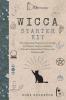 Wicca Starter Kit: The Ultimate Beginner's Guide to Wiccan Magic Spells Rituals Essential Oils and Witchcraft