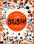 Sushi Cookbook: The Step-by-Step Sushi Guide for beginners with easy to follow healthy and Tasty recipes. How to Make Sushi at Home Enjoying 101 Easy Sushi and Sashimi Recipes. Your Sushi Made Easy