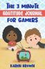 The 3 Minute Gratitude Journal for Gamers