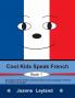 Cool Kids Speak French - Book 1: Enjoyable activity sheets word searches & colouring pages in French for children of all ages
