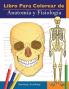 Libro para colorear de Anatomía y Fisiología: Libro de colores de autoevaluación muy detallado para estudiar | El regalo perfecto para estudiantes de ... enfermeras y adultos (Spanish Edition)