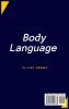 Body Language: The beginner's guide to getting started reading body language