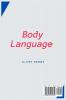 Body Language Reading: The complete guide to reading the person in front of you and thus obtaining a psychological and negotiating advantage