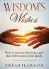 Wisdom's Wishes - How to turn anxiety into a gift that will connect your family