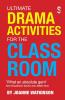 Ultimate Drama Activities for the Classroom