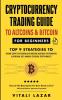 Cryptocurrency Trading Guide: To Altcoins & Bitcoin for Beginners Top 9 Strategies to Become Expert in Decentralized Investing Blueprint ... DeFi Mining & Ethereum. Crypto Mindset!