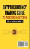 Cryptocurrency Trading Guide: To Altcoins & Bitcoin for Beginners Top 9 Strategies to Become Expert in Decentralized Investing Blueprint ... DeFi Mining & Ethereum. Crypto Mindset!