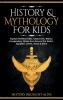 History & Mythology For Kids