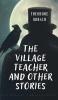 The Village Teacher and Other Stories