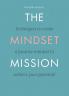 The Mindset Mission: Techniques To Create A Positive Mindset To Achieve Your Potential