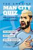 The Amazing Man City Quiz: Mastermind Challenge: 1 (Amazing Man City Activity Books)