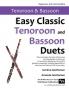 Easy Classic Tenoroon and Bassoon Duets: 25 favourite melodies by the world's greatest composers where the tenoroon plays the tune and bassoon plays an easy accompaniment.