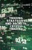 Trading Strategies and Secrets - Crypto Trading: A very useful guide to start investing in Bitcoin and other Cryptocurrencies: 1