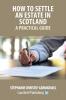 How to Settle an Estate in Scotland - A Practical Guide