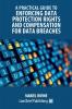 A Practical Guide to Enforcing Data Protection Rights and Compensation for Data Breaches