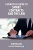 A Practical Guide to Smart Contracts and the Law