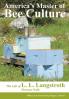 America's Master of Bee Culture The Life of L. L. Langstroth