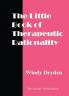 The Little Book of Therapeutic Rationality: 300 Quotes on REBT Emotions Change and General Issues
