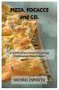 PIZZA FOCACCE and CO.: 53 Ricette Italiane Farcite e non per una Combinazione Unica di Sapori