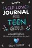 The Self-Love Journal for Teen Girls