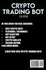 Crypto Trading Bots; Auto-pilot your Crypto Wallet Investments Cryptocurrency Trading Staking in Bitcoin Altcoins Ethereum & Stablecoins