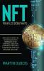 Nft Pour Les Débutants: Dévoiler Les Secrets De Ces Nouveaux Actifs Numériques Et Ses Avantages. Guide Pour Commencer À Investir Et À Réaliser Des ... - Nft Guide (French Version) (French Edition)