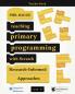 Teaching Primary Programming With Scratch - Teacher Book - Research-Informed Approaches