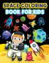 Space Coloring Book For Kids: Big Coloring Pages For Kids Ages 4-8 6-9. Space Coloring Activities For Boys And Girls. Fun Designs To Color: ... Of Mesmerizing Galaxies For Children.
