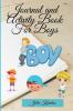 Journal and Activity Book for Boys: Activity Book for your Boy Interactive Journal and Daily Activities for Kids Journal for Mother and Son