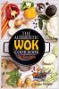 The Authentic Wok Cookbook: 70 Easy Delicious & Fresh Recipes A Simple Chinese Cookbook for Stir-Fry Dim Sum and Other Restaurant Favorites.