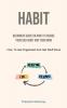 Habit: Beginners Guide On How To Change Your Bad Habit And Your Mind (How To Get Organized And Get Stuff Done)