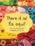 There It Is! És Aquí!: A Search And Find Book In English And Catalan (Bilingual Books For Children)