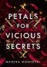 Petals for Vicious Secrets
