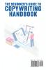 THE BEGINNER'S GUIDE TO COPYWRITING MASTERY HANDBOOK