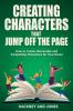 Creating Characters That Jump Off The Page