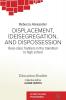 Displacement (De)segregation and Dispossession