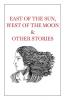 East of the Sun West of the Moon & Other Stories