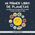 Mi Primer Libro De Planetas - ¡Curiosidades increíbles sobre el Sistema Solar para niños!: Un Divertido Libro De Actividades Sobre Los Planetas Y El Espacio Para Niños De 3-8 Años (Spanish Edition)