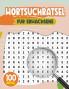 Wortsuchrätsel Für Erwachsene 100 (German Edition)