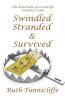 Swindled Stranded & Survived