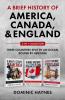 A Brief History of America Canada and England 3-in-1 Collection