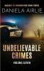 Unbelievable Crimes Volume Eleven