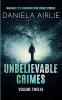 Unbelievable Crimes Volume Twelve