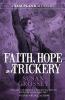 Faith Hope and Trickery