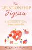 The Relationship Jigsaw: 8 key pieces for a healthy happy relationship