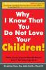 Why I Know That You Do Not Love Your Children!