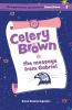 Celery Brown and the message from Gabriel: 3 (The Supernatural Adventures of Celery Brown)