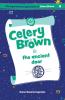 Celery Brown and the ancient door: 6 (The Supernatural Adventures of Celery Brown)